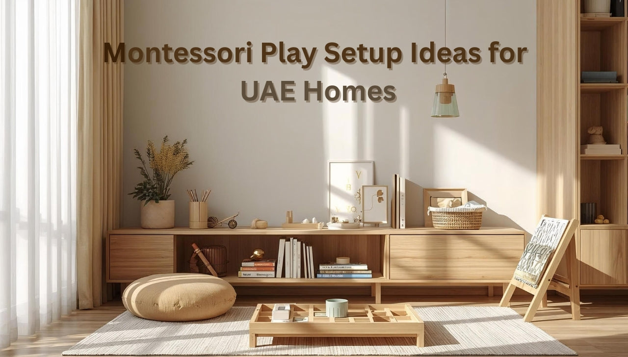 How to Create a Montessori Play Area in Small UAE Apartments